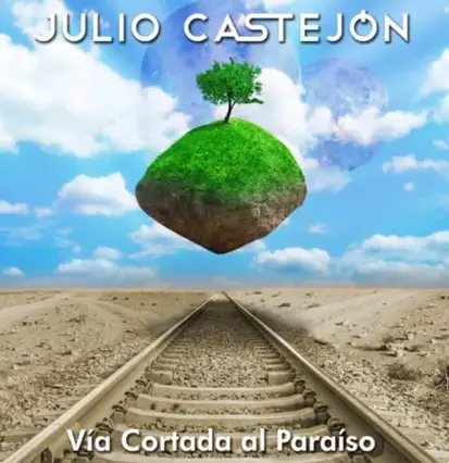 Julio Castejon : Vía Cortada al Paraiso